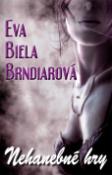 Kniha: Nehanebné hry - Eva Biela Brndiarová