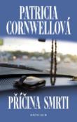 Kniha: Příčina smrti - Patricia Cornwellová