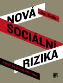 Kniha: Nová sociální rizika a proč se jim nevyhneme - Jan Keller