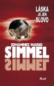 Kniha: Láska je jen slovo - Johannes Mario Simmel