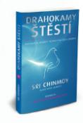 Kniha: Drahokamy štěstí - Inspirující a moudrý průvodce na cestu životem - Sri Chinmoy