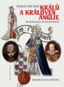 Kniha: Temná historie králů a královen Anglie - Od roku 1066 po současnost - Brenda Ralph Lewis