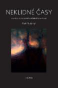 Kniha: Neklidné časy - Kapitolyze společných dějin přírody a lidí - Petr Pokorný