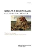 Kniha: Kolaps a regenerace - Cesty civilizací a kultur - Miroslav Bárta