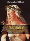 Kniha: Borgiové a jejich nepřátelé (1431–1519) - Christopher Hibbert