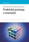 Kniha: Praktické postupy v anestezii - Barbora Jindrová; Martin Stříteský; Jan Kunstýř