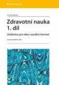 Kniha: Zdravotní nauka 1.díl - Učebnice pro obor sociální činnost - stavba lidského těla - Iva Nováková