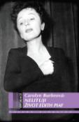 Kniha: Nelituji - Život Edit Piaf - Carolyn Burkeová