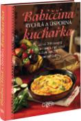 Kniha: Babiččina rychlá a úsporná kuchařka - Více než 200 receptů plných nápadů, tipů a rad našich babiček a prababiček