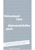 Kniha: Velvyslanci i bez diplomatického pasu - 21 rozhovorů nejen o kariéře s osobnostmi, které proslavily naši zemi v zahraničí - Linda Štucbartová