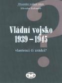 Kniha: Vládní vojsko 1939-1945 - Vlastenci či zrádci? - Miroslav Kalousek