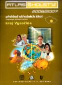 Kniha: Atlas školství 2006/2007 kraj Vysočina - Přehled středních škol a vybraných školských zařízení