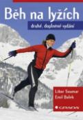 Kniha: Běh na lyžích - 2., doplněné vydání - Libor Soumar, Emil Bolek