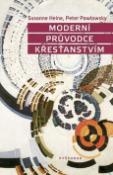 Kniha: Moderní průvodce křesťanstvím - Peter Pawlowsky; Susanne Heine