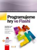 Kniha: Programujeme hry ve Flashi - Emanuele Feronato