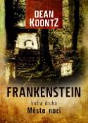 Kniha: Frankenstein Město noci - kniha druhá - Dean Koontz
