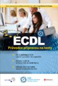 Kniha: ECDL - Průvodce přípravou na testy - Květuše Sýkorová; Pavel Simr; Jiří Lapáček