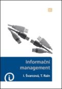 Kniha: Informační management - Iva Švarcová; Tomáš Rain