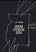 Kniha: Jsem otrok jen - J.V. Sulla