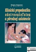 Kniha: Klinická propedeutika ošetrovateľstva a pôrodnej asistencie - Želmíra Fetisovová