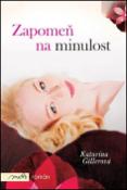 Kniha: Zapomeň na minulost - román - Katarína Gillerová