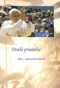 Kniha: Drahí priatelia – Výber z myšlienok Benedikta XVI. - Výber z myšlienok Benedikta XVI. - Kolektív