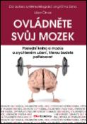Kniha: Ovládněte svůj mozek - Poslední kniha o mozku azrychleném učení, kterou budete potřebovat - Libor Činka