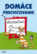Kniha: Domáce precvičovanie - Slovenský jazyk 2. trieda - Eva Nováková