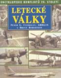 Kniha: Letecké války - Encyklopedie konfliktů 20.stol - Peter G. Cooksley