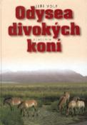 Kniha: Odysea divokých koní - Jiří Volf