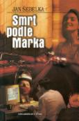 Kniha: Smrt podle Marka - Jan Šebelka