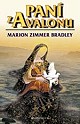 Kniha: Paní z Avalonu - Marion Zimmer Bradley