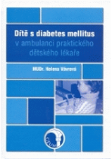Kniha: Dítě s diabetes mellitus v ordinaci praktického dětského lékaře - Helena Vávrová
