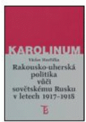 Kniha: Rakousko-uherská politika vůči sovětskému Rusku 1917-1918 - Václav Horčička