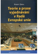 Kniha: Teorie a praxe vyjednávání v Radě Evropské unie - Robert Zbíral