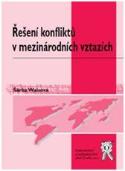 Kniha: Řešení konfliktů v mezinárodních vztazích - Šárka Waisová