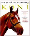Kniha: Obrazová encyklopedie koní - Nejvýznamnější světová plemena, jejich historie a moderní užití - Hartley E. Edwards