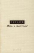 Kniha: Mýtus a skutečnost - Mircea Eliade