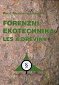 Kniha: Forenzní ekotechnika Les a dřeviny - Pavel Alexandr