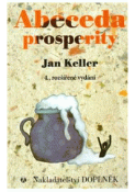 Kniha: Abeceda prosperity - 4. rozšířené vydání - Jan Keller