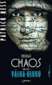 Kniha: Válka Hluku - CHAOS III. - Patrick Ness