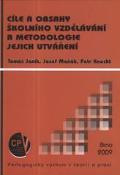Kniha: Cíle a obsahy školního vzdělávání a metodologie jejich utváření - Tomáš Janík; Josef Maňák; Petr Knecht