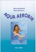 Kniha: AQUA aerobik - Hana Janošková; Marta  Muchová