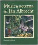 Kniha: Musica aeterna a Ján Albrecht + CD - Veronika Bakičová