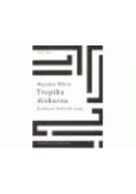 Kniha: Tropika diskursu. Kulturně-kritické eseje - Hayden White  
