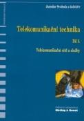Kniha: Telekomunikační technika-Díl 3. - Telekomunikační sítě a služby - Karel Reiner