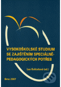Kniha: VYSOKOŠKOLSKÉ STUDIUM SE ZAJIŠTĚNÍM SPECIÁLNĚPEDAGOGICKÝCH POTŘEB - Lea Květoňová-Švecová