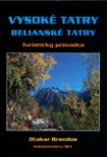 Kniha: Vysoké Tatry Belianské Tatry - Turistický průvodce - Otakar Brandos