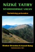 Kniha: Nízké Tatry Starohorské vrchy - Turistický průvodce - Otakar Brandos, Kamil Balaj