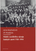 Kniha: Nástin sociálního vývoje českých zemí 1781-1914 - Jana Matějček Jiří Machačová
